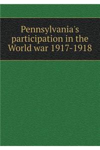 Pennsylvania's participation in the World war 1917-1918
