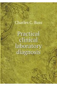 Practical Clinical Laboratory Diagnosis