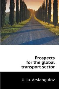 Prospects for the Global Transport Sector