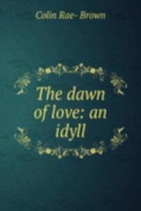 dawn of love: an idyll