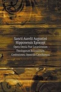 Sancti Aurelii Augustini Hipponensis Episcopi