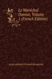 Le Marechal Davout, Volume 1 (French Edition)