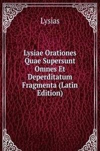 Lysiae Orationes Quae Supersunt Omnes Et Deperditatum Fragmenta (Latin Edition)
