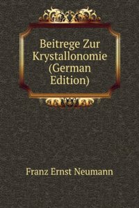 Beitrege Zur Krystallonomie (German Edition)