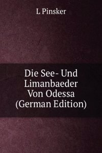 Die See- Und Limanbaeder Von Odessa (German Edition)