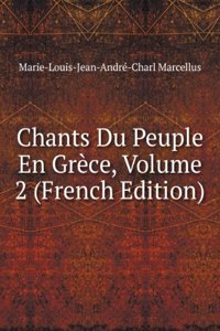 Chants Du Peuple En Grece, Volume 2 (French Edition)