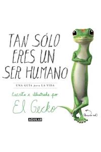 Tan Solo Eres un Ser Humano = You're Only Human: Una Guia Para La Vida