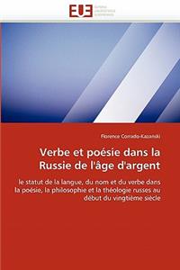 Verbe Et Poésie Dans La Russie de l'Âge d'Argent