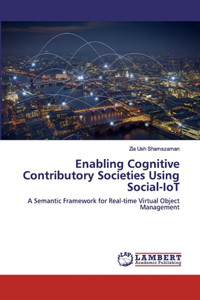 Enabling Cognitive Contributory Societies Using Social-IoT