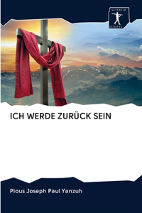 Ich Werde Zurück Sein