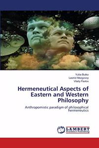 Hermeneutical Aspects of Eastern and Western Philosophy