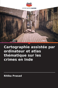 Cartographie assistée par ordinateur et atlas thématique sur les crimes en Inde