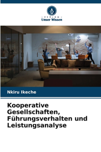 Kooperative Gesellschaften, Führungsverhalten und Leistungsanalyse