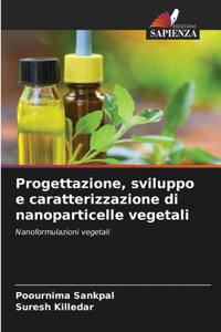 Progettazione, sviluppo e caratterizzazione di nanoparticelle vegetali