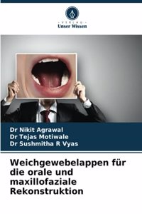 Weichgewebelappen für die orale und maxillofaziale Rekonstruktion