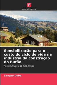 Sensibilização para o custo do ciclo de vida na indústria da construção do Butão