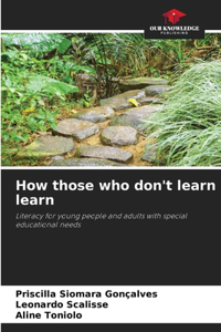 How those who don't learn learn