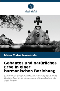Gebautes und natürliches Erbe in einer harmonischen Beziehung