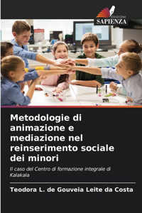 Metodologie di animazione e mediazione nel reinserimento sociale dei minori