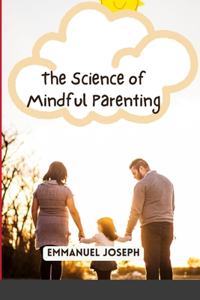 Science of Mindful Parenting