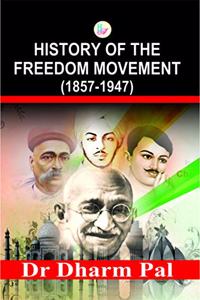 HISTORY OF THE FREEDOM MOVEMENT(1857-1947)