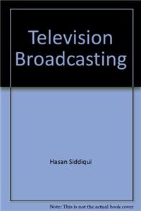 Encyclopaedia On Broadcast Journalism In The Internet Age : Television Broadcasting