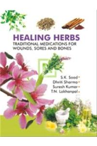 Healing Herbs: Traditional Medications for Wounds, Sores and Bones