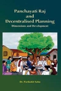 Panchayati Raj And Decentralised Planning Dimensions And Development