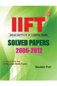 IIFT Indian Institute of Foreign Trade: Solved Papers (2006 - 2012)