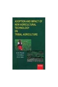 Adoption And Impact Of New Agricultural Technology On Tribal Agriculture