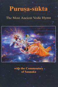 Purusa - Sukta: The Most Ancient Vedic Hymn: With the Commentary of Saunaka