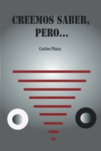 Creemos Saber, Pero...
