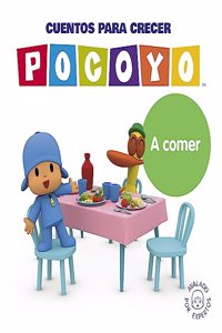Pocoyo. Un cuento - Cuentos para crecer: A comer