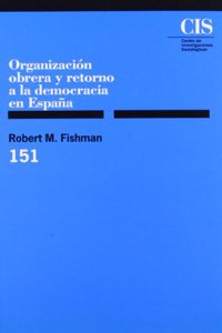 Organizacion obrera y retorno a la democracia en Espana