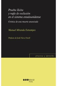 Prueba ilicita y regla de exclusion en el sistema estadounidense: Cronica de una muerte anunciada