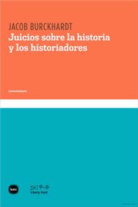 Juicios Sobre La Historia Y Los Historiadores