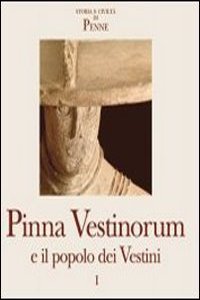 Pinna Vestinorum E Il Popolo Dei Vestini Volume I