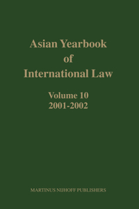 Asian Yearbook of International Law, Volume 10 (2001-2002)