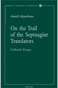 On the Trail of the Septuagint Translators