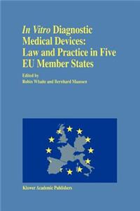 In Vitro Diagnostic Medical Devices: Law and Practice in Five Eu Member States