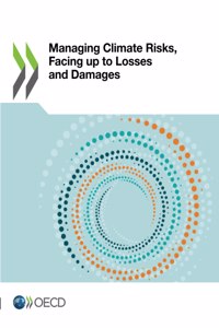 Managing Climate Risks, Facing up to Losses and Damages