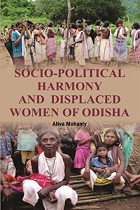 Socio Political Harmony and Displaced Women of Odisha