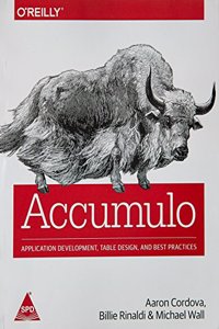 Accumulo
Application Development, Table Design, and Best Practices

