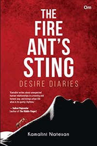 The Fire Ant?s Sting: Desire Diaries