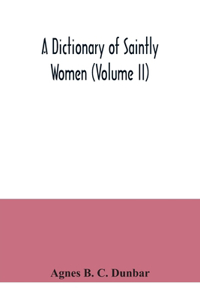 dictionary of saintly women (Volume II)