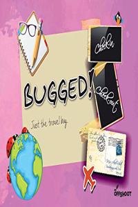 Bugged!
