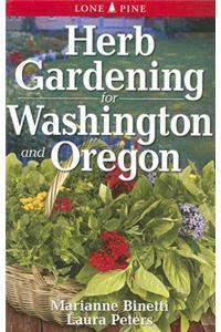 Herb Gardening for Washington and Oregon