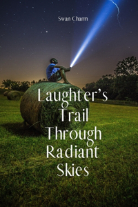 Laughter's Trail Through Radiant Skies