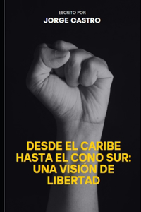 Desde el Caribe hasta el Cono Sur