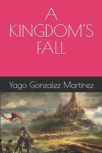 A Kingdom's Fall